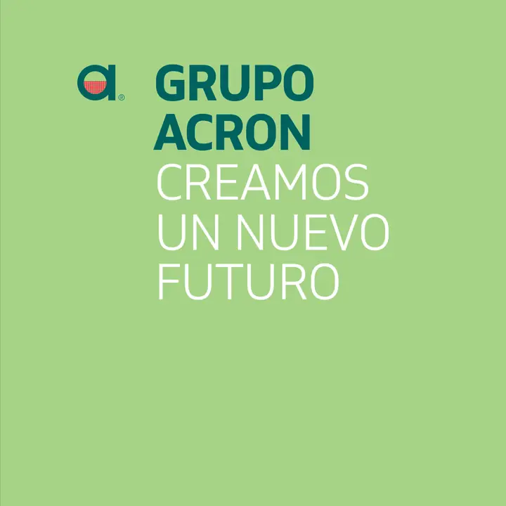 Página 1: CREAMOS UN NUEVO FUTURO GRUPO ACRON